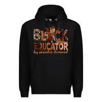 Black Black educator by popular demand Premium Hoodie - Zillion Design Studio
