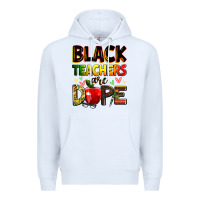 White Black Teacher's are dope juneteenth Premium Hoodie - Zillion Design Studio