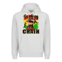 Dove Grey Breaking every chain juneteenth Premium Hoodie - Zillion Design Studio