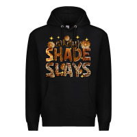 Black Every shade slays Premium Hoodie - Zillion Design Studio