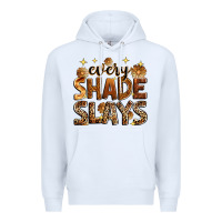White Every shade slays Premium Hoodie - Zillion Design Studio