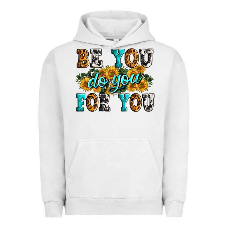 Be You Do You For You Urban Hoodie by Zillion Design Studio | Teevron