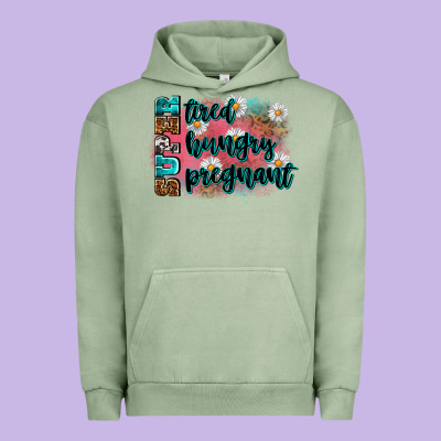 Super Tired Super Hungry Super Pregnant Urban Hoodie Designed By Zillion Design Studio