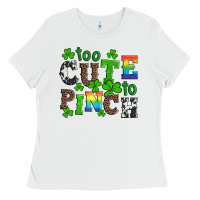 St Patricks Too Cute To Pinch Ladies Tee | Teevron