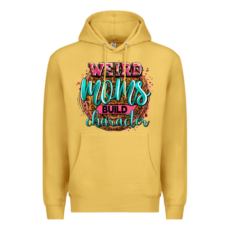 Weird Moms Build Character Premium Hoodie by Zillion Design Studio | Teevron