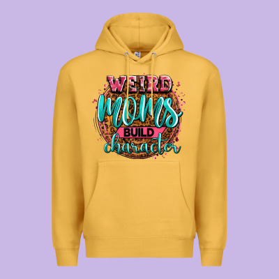 Weird Moms Build Character Premium Hoodie Designed By Zillion Design Studio