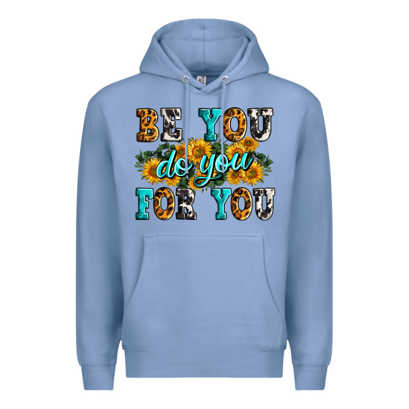 Be You Do You For You Premium Hoodie by Zillion Design Studio | Teevron
