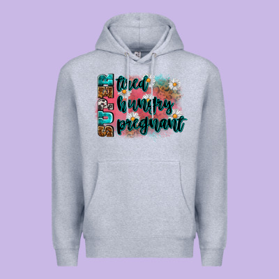 Super Tired Super Hungry Super Pregnant Premium Hoodie Designed By Zillion Design Studio