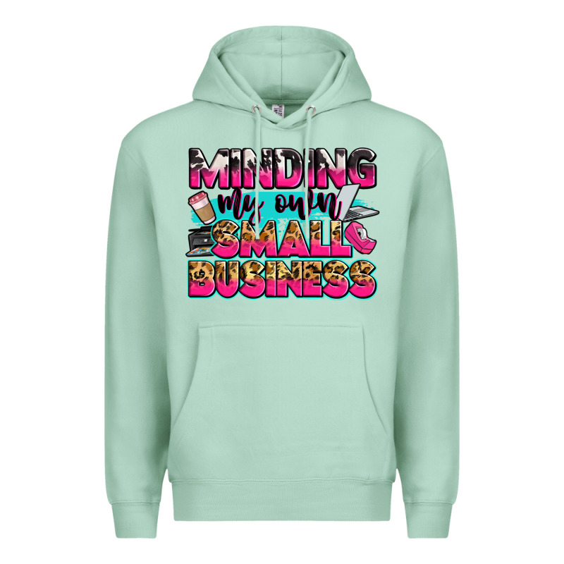 Minding My Own Small Business Premium Hoodie by Zillion Design Studio | Teevron