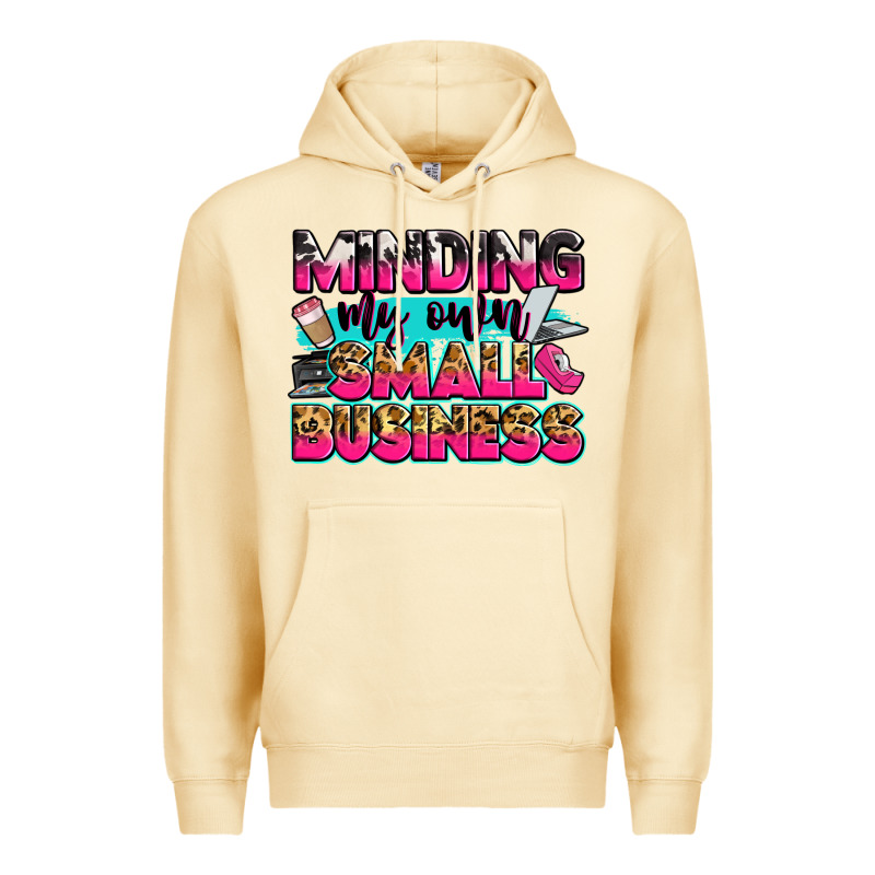 Minding My Own Small Business Premium Hoodie by Zillion Design Studio | Teevron