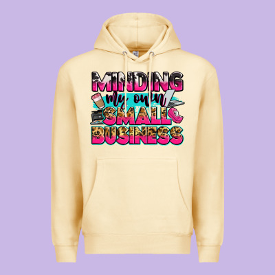 Minding My Own Small Business Premium Hoodie Designed By Zillion Design Studio