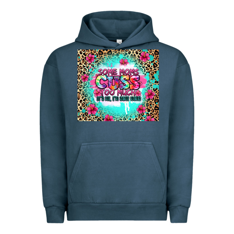 Some Moms Cuss Too Much It's Me I'm Some Moms Urban Hoodie by Zillion Design Studio | Teevron