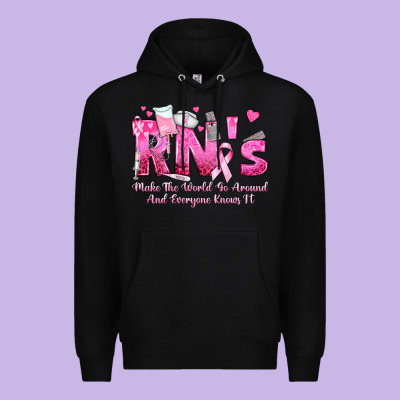 Rn S Make The World Go Around And Everyone Knows Premium Hoodie Designed By Texasbilliewilder