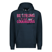 Navy be strong and courageous Premium Hoodie - texasbilliewilder