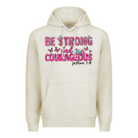Oatmeal Heather be strong and courageous Premium Hoodie - texasbilliewilder