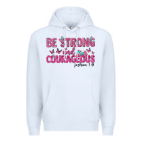 White be strong and courageous Premium Hoodie - texasbilliewilder