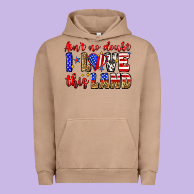 Ain't No Doubt I Love This Land Urban Hoodie Designed By Zillion Design Studio
