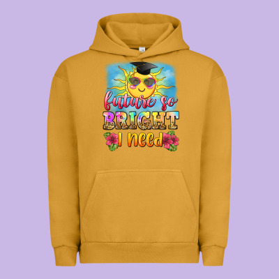 Future So Bright I Need Urban Hoodie Designed By Zillion Design Studio