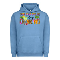 Pigment Pebble Blue you had me at day drinking Urban Hoodie - Zillion Design Studio