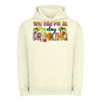 Pigment Pistachio you had me at day drinking Urban Hoodie - Zillion Design Studio
