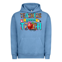 Pigment Pebble Blue teachers gonna teach Urban Hoodie - Zillion Design Studio
