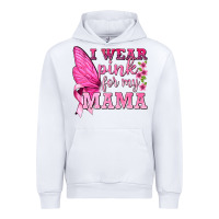 White I Wear Pink For My Mama with Butterfly Urban Hoodie - texasbilliewilder