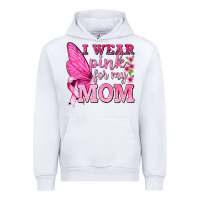 White I Wear Pink For My Mom with Butterfly Urban Hoodie - texasbilliewilder