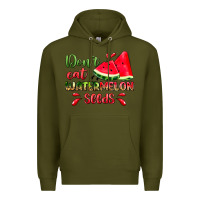 Army Green don't eat watermelon seeds Premium Hoodie - Zillion Design Studio