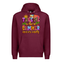 Burgundy take me where summer never ends Premium Hoodie - Zillion Design Studio