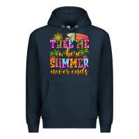 Navy take me where summer never ends Premium Hoodie - Zillion Design Studio