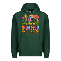 Sports Green take me where summer never ends Premium Hoodie - Zillion Design Studio