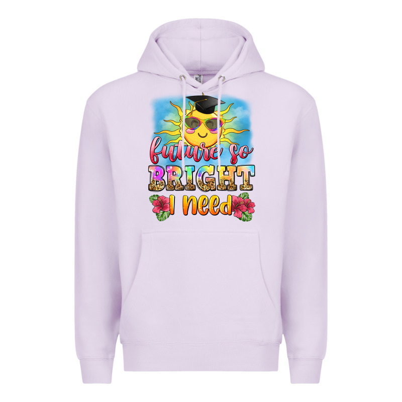 Future So Bright I Need Premium Hoodie by Zillion Design Studio | Teevron