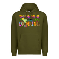 Army Green you had me at day drinking Premium Hoodie - Zillion Design Studio