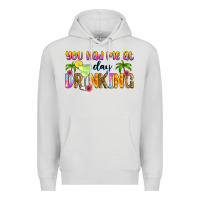Dove Grey you had me at day drinking Premium Hoodie - Zillion Design Studio