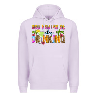 Lilac you had me at day drinking Premium Hoodie - Zillion Design Studio