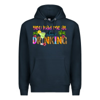 Navy you had me at day drinking Premium Hoodie - Zillion Design Studio