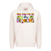 Pale Pink you had me at day drinking Premium Hoodie - Zillion Design Studio