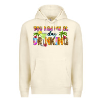 Sandshell you had me at day drinking Premium Hoodie - Zillion Design Studio