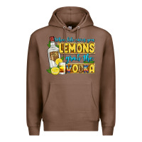 Chestnut when life gives you lemons grab the vodka Premium Hoodie - Zillion Design Studio
