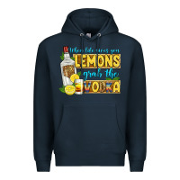 Navy when life gives you lemons grab the vodka Premium Hoodie - Zillion Design Studio