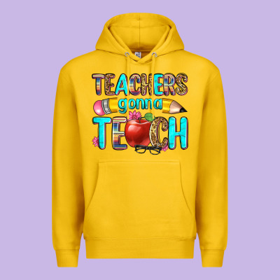 Teachers Gonna Teach Premium Hoodie Designed By Zillion Design Studio