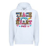 White teach your heart out Premium Hoodie - Zillion Design Studio