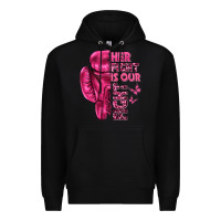 Black Her Fight Is Our Fight Cancer Premium Hoodie - texasbilliewilder