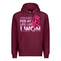 Burgundy I Fought For My Life and I Won Breast Cancer Premium Hoodie - texasbilliewilder