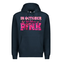 Navy In October We Wear Pink Premium Hoodie - texasbilliewilder