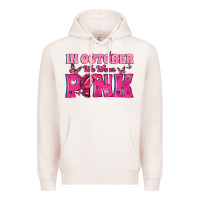 Pale Pink In October We Wear Pink Premium Hoodie - texasbilliewilder