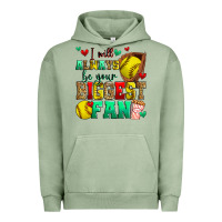 I Will Always Be Your Biggest Fan Softball Urban Hoodie | Teevron