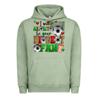 Pigment Oil Green i will always be your biggest fan soccer Urban Hoodie - Zillion Design Studio
