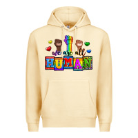 We Are All Human Premium Hoodie | Teevron