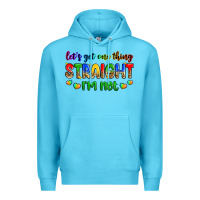 Let's Get One Thing Straight I'm Not Premium Hoodie | Teevron